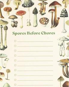 To-Do List Mushrooms - Spores Before Chores via Fairy Positron